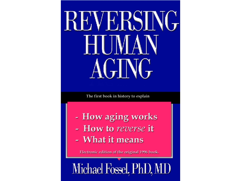 Reversing Human Aging; William Morrow & Co, 1996